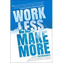 James Schramko Book Work Less make More